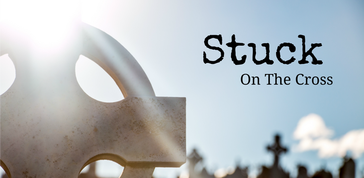 Stuck On The Cross