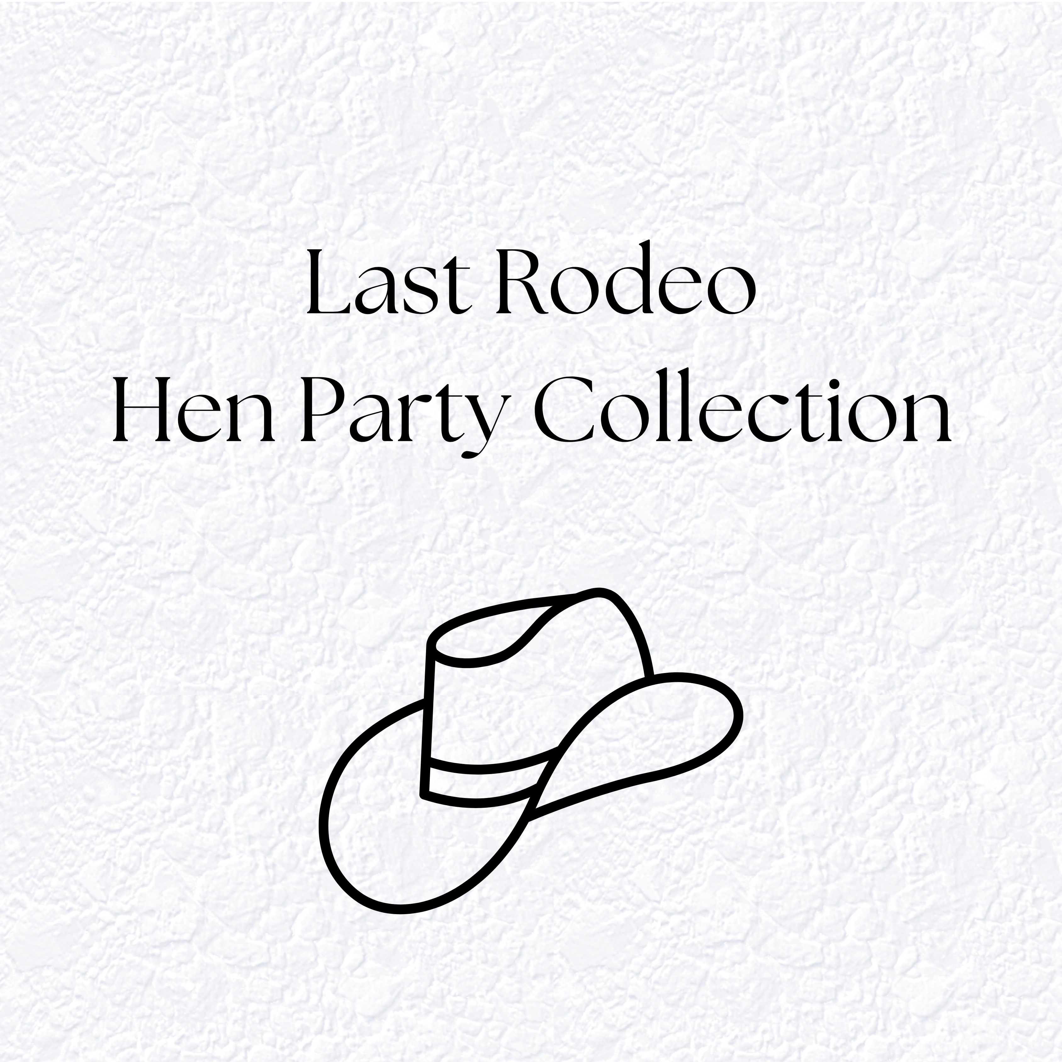 Last Rodeo – Hen Party Collection