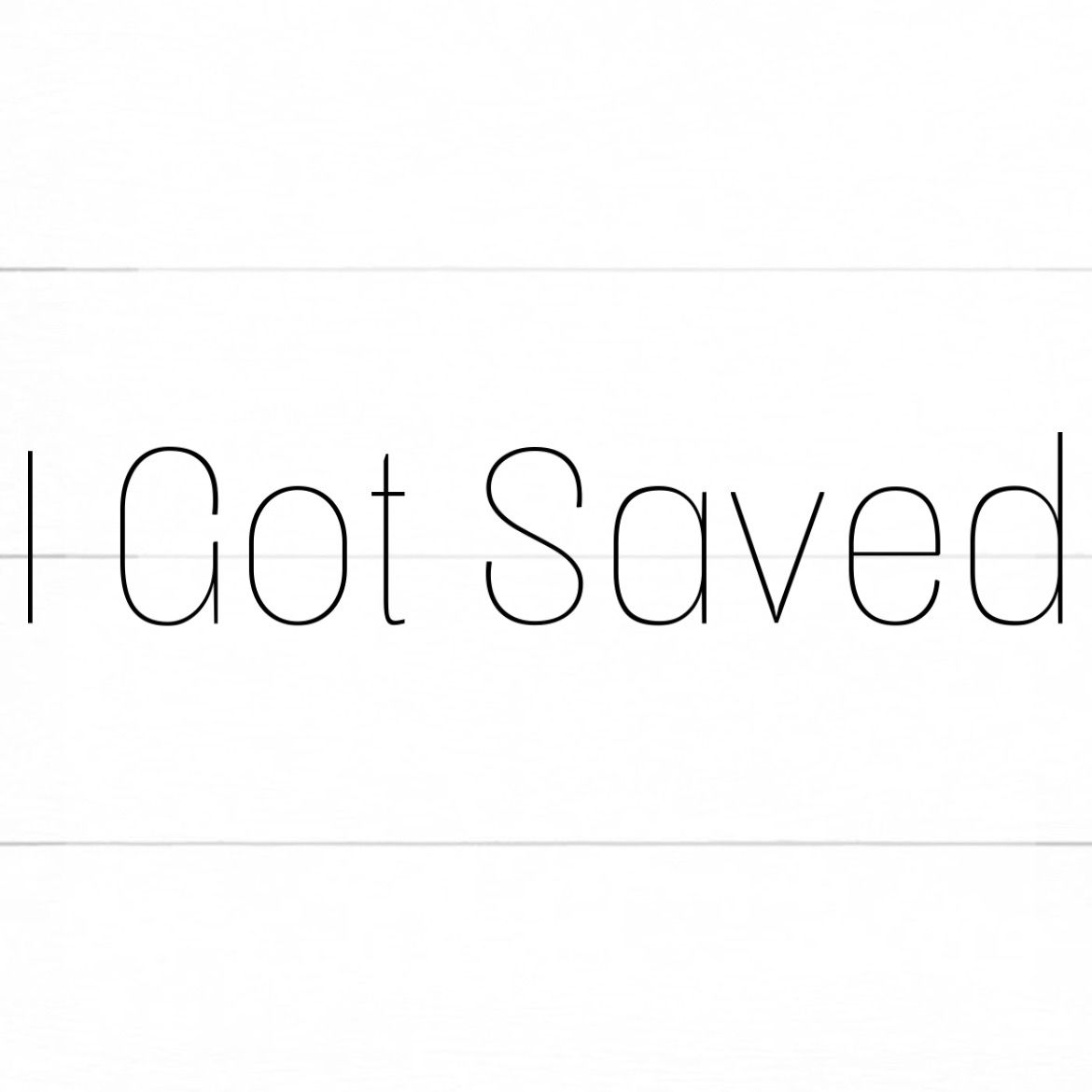 I Got Saved
