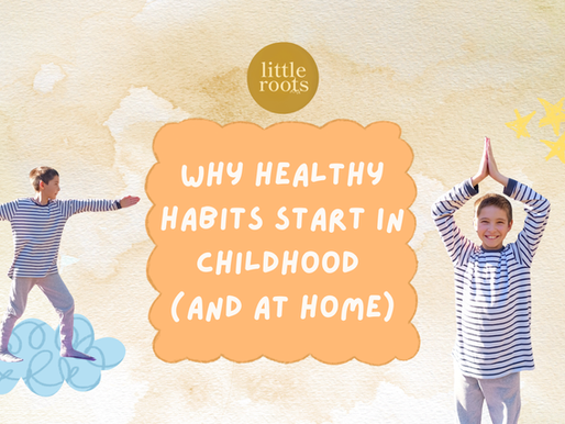 Why Healthy Habits Start in Childhood (and at Home)