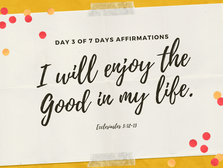 I will enjoy His Goodness!