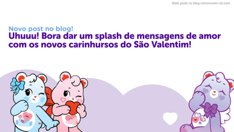 Uhuuu! Bora dar um splash de mensagens de amor com os novos carinhursos do São Valentim!