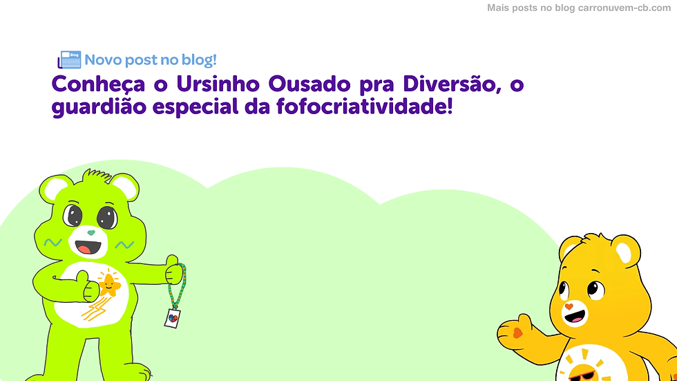 Conheça o Ursinho Ousado pra Diversão, o guardião especial da fofocriatividade!