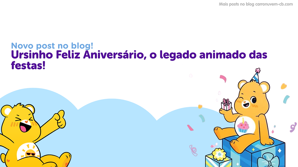 Ursinho Feliz Aniversário, o legado animado das festas!