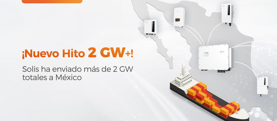 Solis supera los 2GW en envíos de inversores a México, reforzando su liderazgo en América Latina