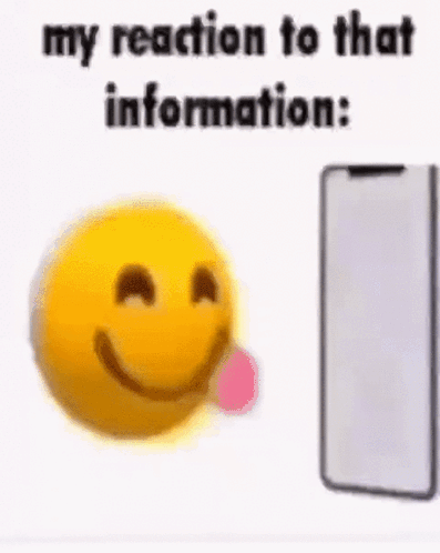 my-reaction-to-that-information-my-honest-reaction-to-that-information.gif