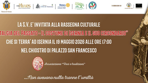 La memoria delle tradizioni torna protagonista con la rassegna culturale “Nostalgia del Passato – Il costume di Isernia e il suo circondario”
