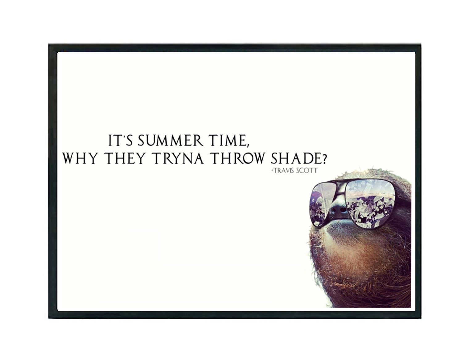 Trowin Shade Travis Scott Quote Poster Funny Animal Art Hypebeast Poster Takeflight214