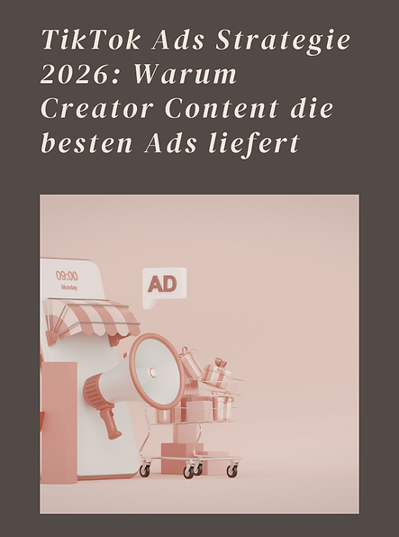 TikTok Ads Strategie 2026: Warum Creator Content die beste Ads liefert