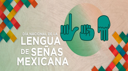 10 de junio. - Día Nacional de la Lengua de Señas Mexicana