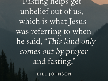 Fasting Breaks the Power of Unbelief