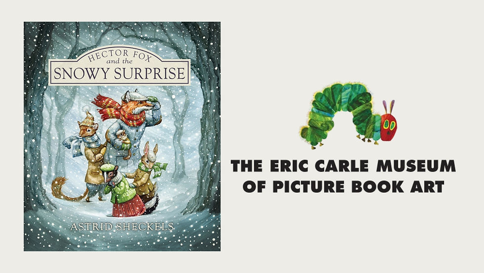 Hector Fox and the Snowy Surprise at the Carle Museum