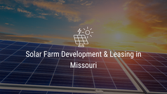 Solar Farm Development & Leasing in Missouri
