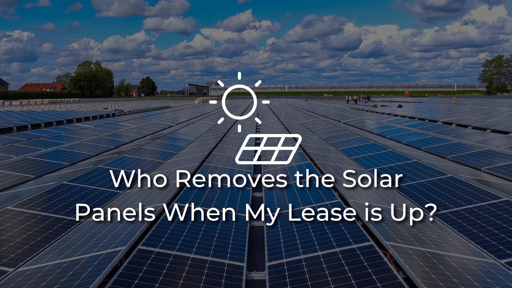 Who Removes the Solar Panels When My Lease is Up?