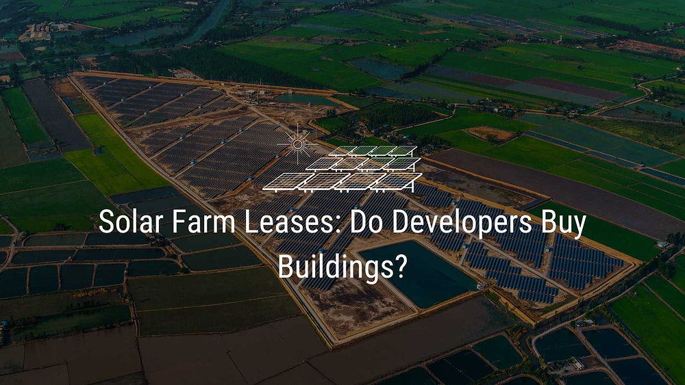 Solar Farm Leases Do Developers Buy Buildings?