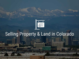 Selling Property & Land in Colorado