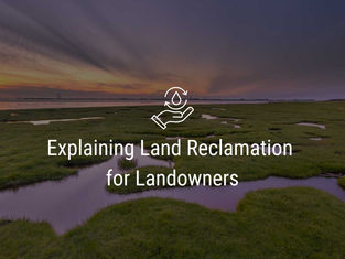 Explaining Land Reclamation for Landowners
