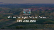 Largest Farmland Owners in the United States