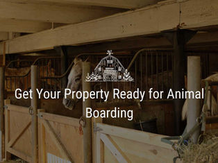 Get Your Property Ready for Animal Boarding