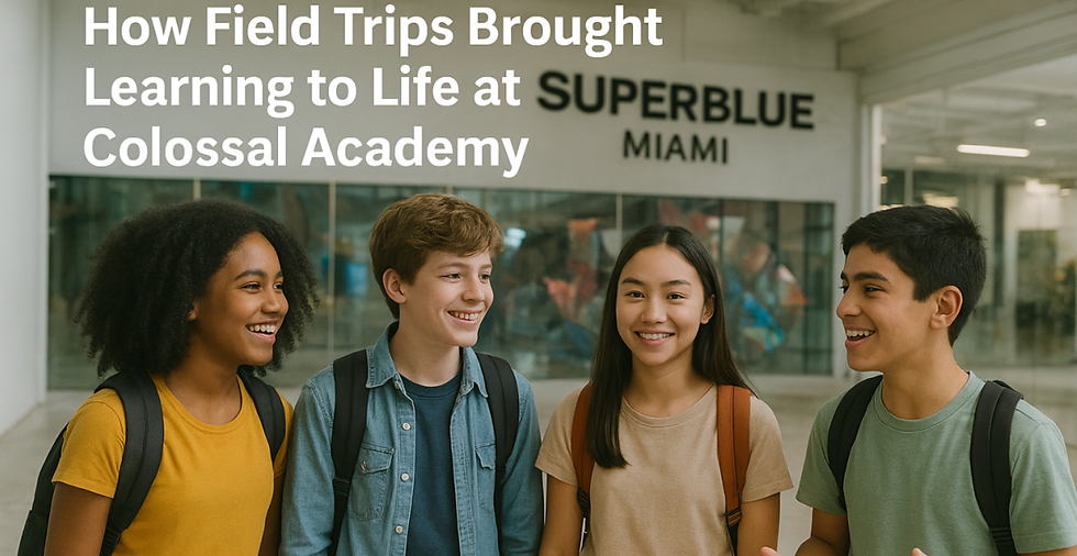Beyond the Classroom: How Field Trips Brought Learning to Life at Colossal Academy
