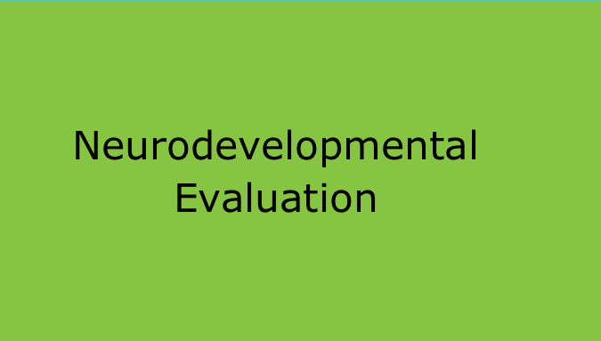 Neurodevelopmental Evaluations Where >> Bucks Developmental Neurodevelpmental Evaluation Neurodevelopmental Evaluations Where >> Bucks Developmental Neurodevelpmental Evaluation