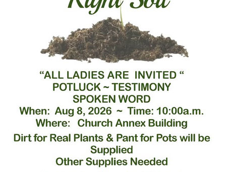 "Are You Planted In Right Soil ?" All Women Are Invited August 8th,2026 At 10:00 AM See Flyer Below For Further Details