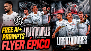 1912 - Como Fazer Flyer Futebol com IA Grátis (ChatGPT) + Prompts - Corinthians - Libertadores