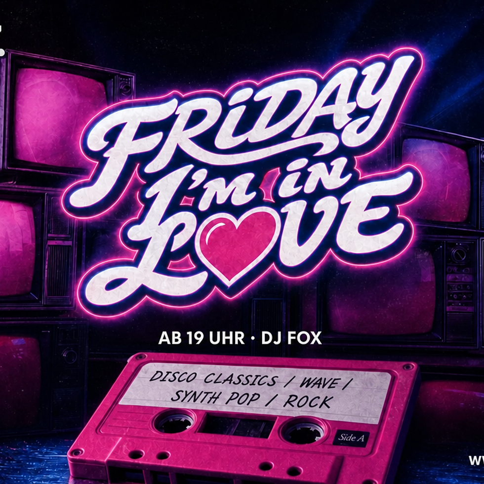 FRIDAY I'M IN LOVE
