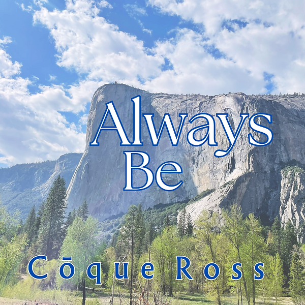 "Always Be" by Coque Ross