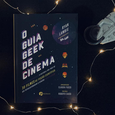Resenha: 'O Guia Geek de Cinema' é leitura indispensável aos fãs de ficção científica