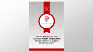 What the ANC can learn from Singapore's PAP in remaking itself into an effective developmental party