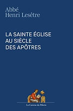 La Sainte Église au siècle des Apôtres, abbé Henri Lesêtre.jpg