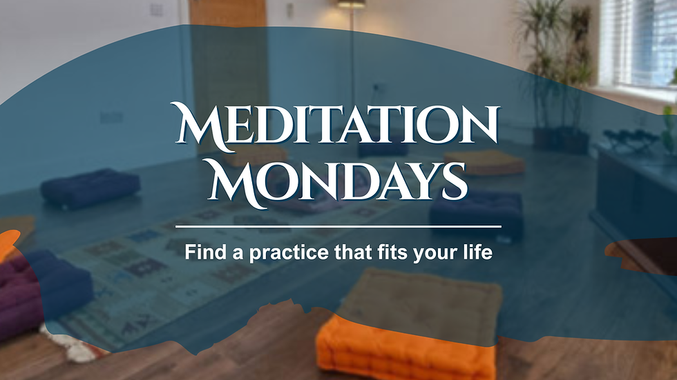 Meditation Mondays- 6 week course