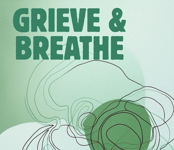 Grieve and breathe