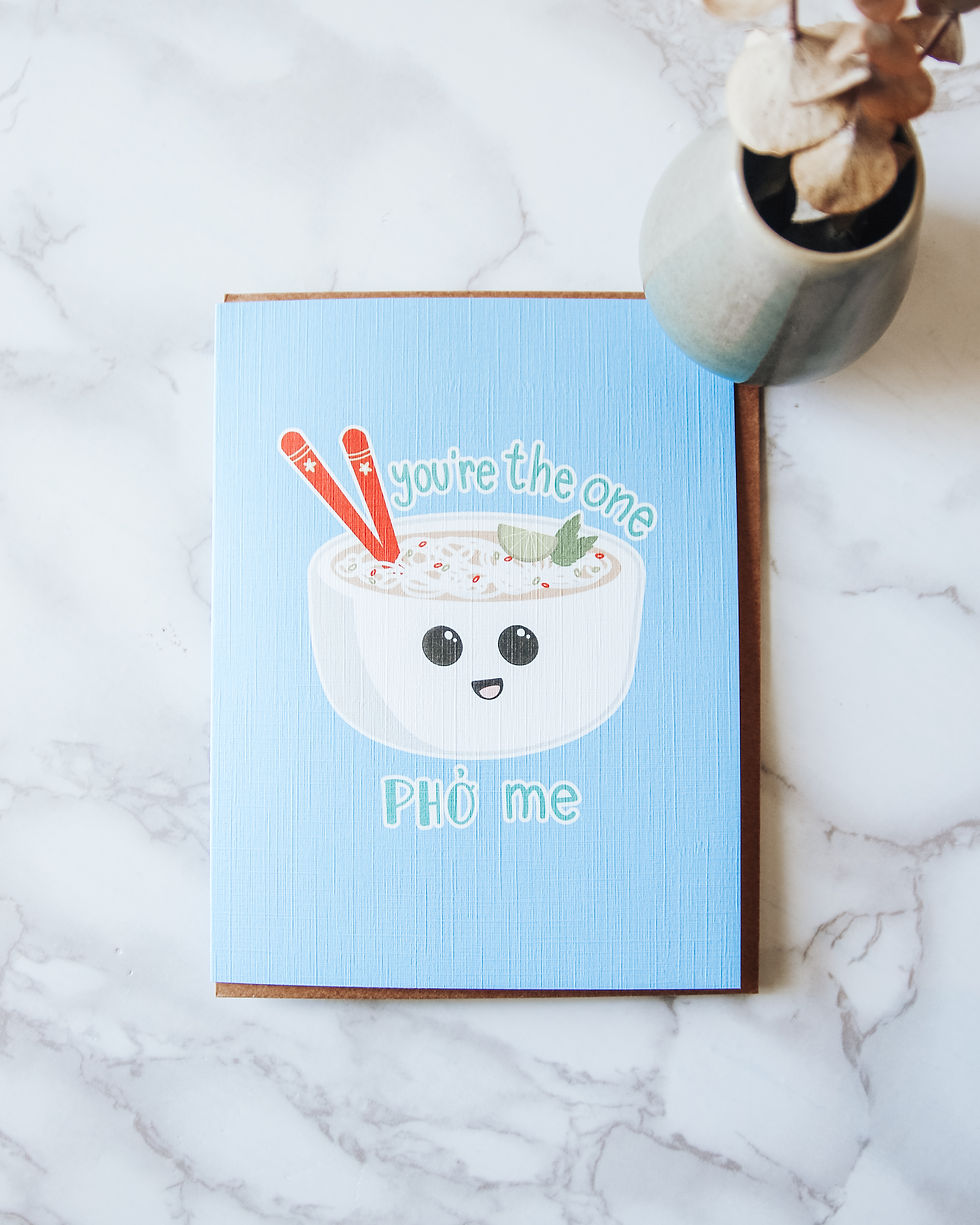 You're The One Pho Me Greeting Card (Food Pun Series)