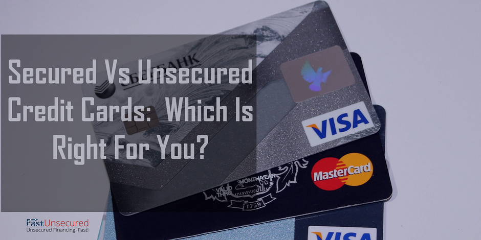 Secured VS Unsecured Credit Cards: Which Is Right For You?