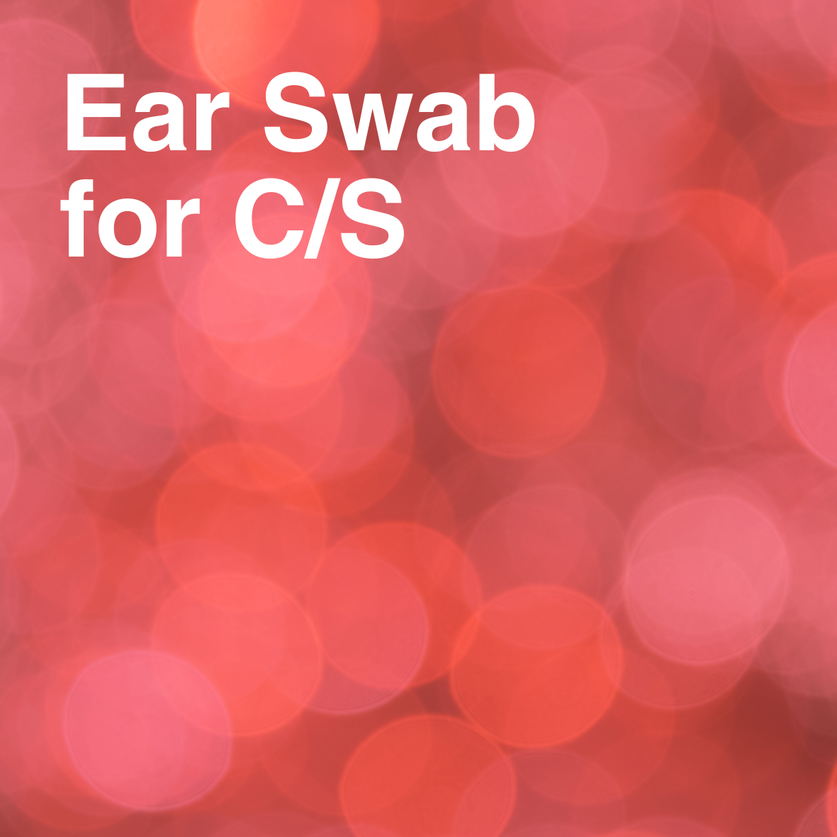 Ear Swab for C/S