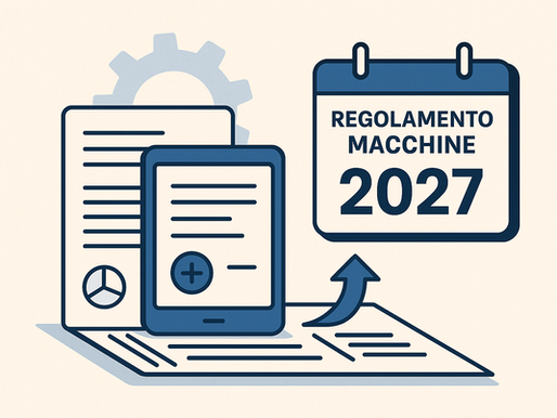🛠 Nuovo Regolamento Macchine: il 2027 è già oggi (per la documentazione tecnica)
