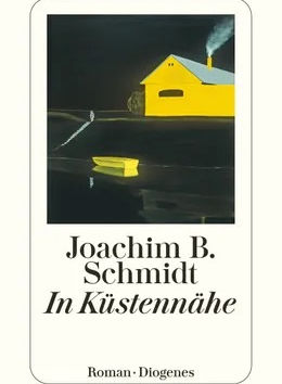 Joachim B. Schmidt - In Küstennähe