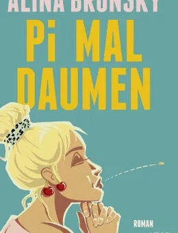 Alina Bronsky - Pi mal Daumen