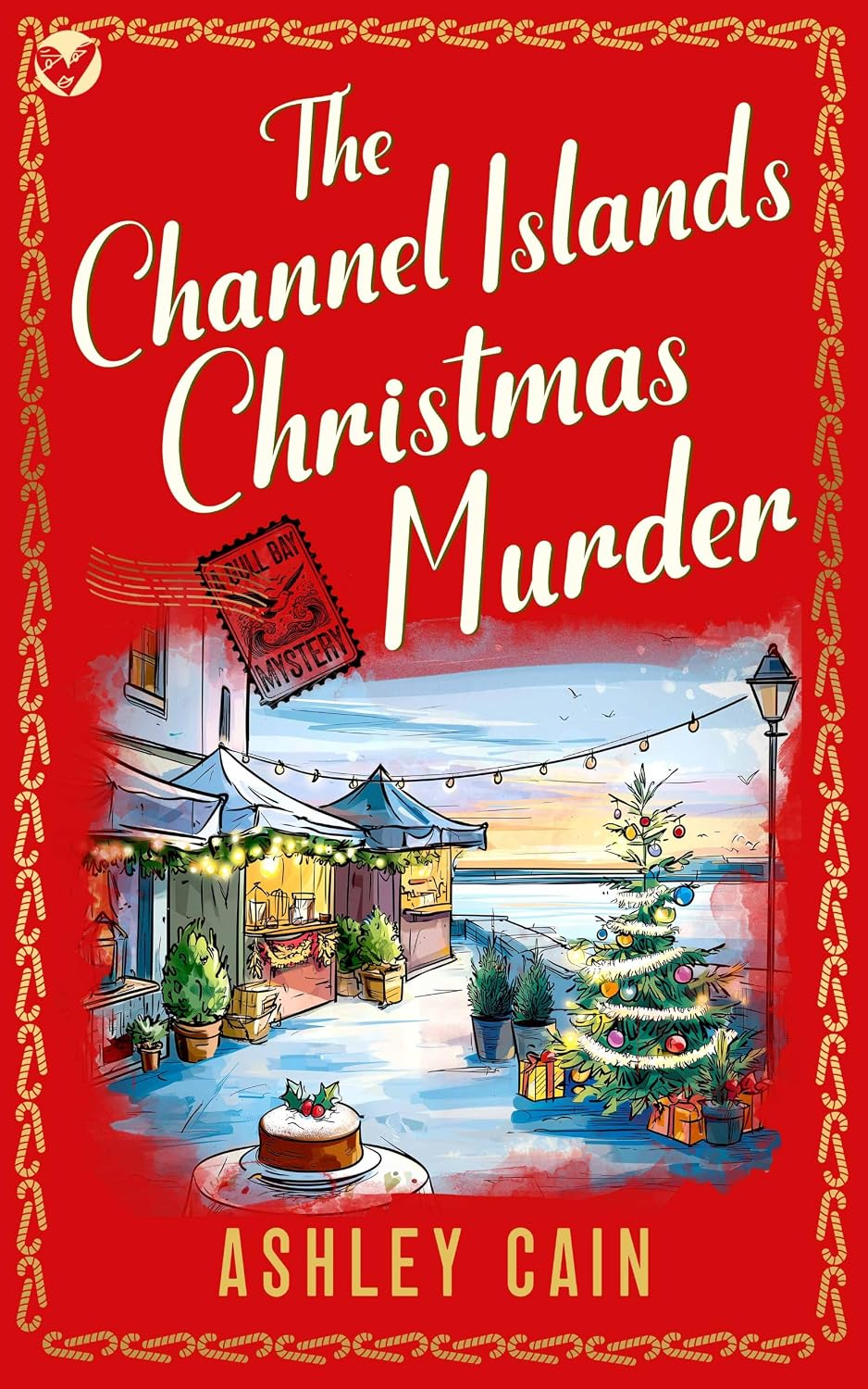 The Channel Islands Christmas Murder (The Gull Bay Mysteries Book 8) by Ashley Cain