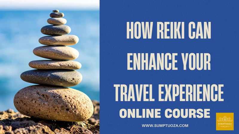 How Reiki Can Enhance Your Travel Experience Online Course
