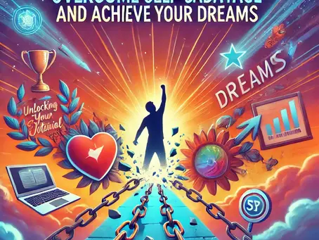"Unlocking Your Potential: Overcome Self-Sabotage and Achieve Your Dreams"