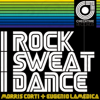 M.CORTI & E.LAMEDICA – I ROCK I SWEAT I DANCE