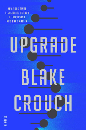 Review: Upgrade by Blake Crouch (Spoiler-Free)