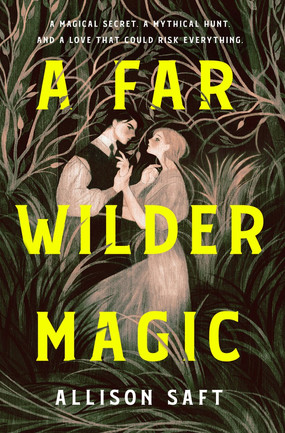 Review: A Far Wilder Magic by Allison Saft