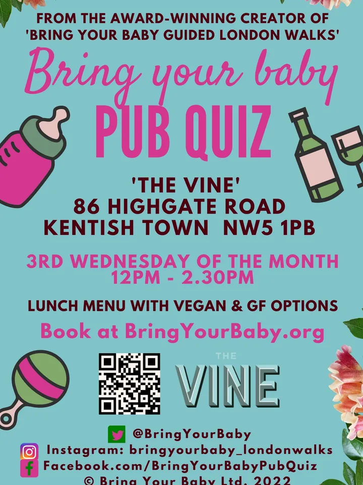 BRING YOUR BABY PUB QUIZ @ The Vine, KENTISH TOWN (NW5) near HIGHGATE