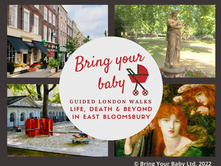 BRING YOUR BABY GUIDED LONDON WALK: Life, Death & Beyond in East Bloomsbury