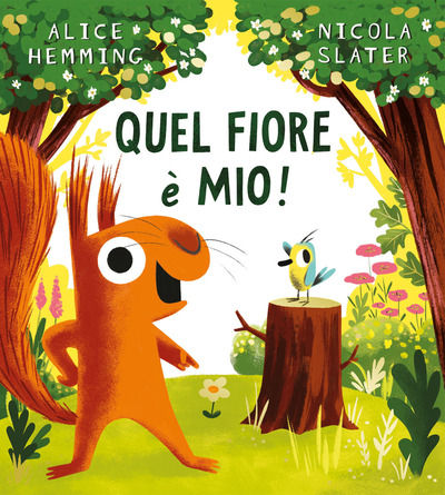libro per bambino intitolato Quel fiore è mio! Ediz. a colori di Hemming Alice