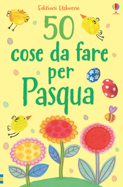 libro 50 cose da fare per Pasqua. Ediz. illustrata di [AA.VV.]